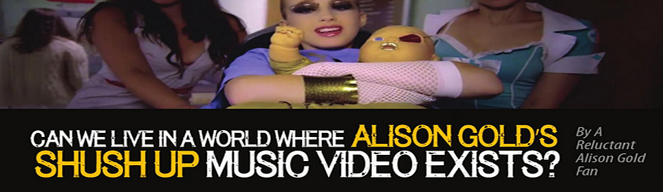 Can We Live In A World Where Alison Gold’s ‘Shush Up’ Music Video Exists?