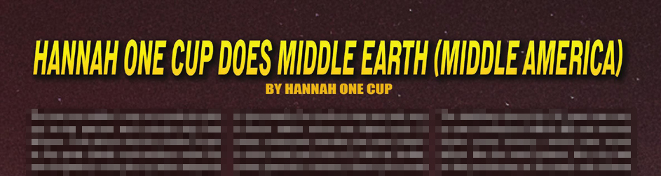 Hannah One Cup Does Middle Earth (Middle America)