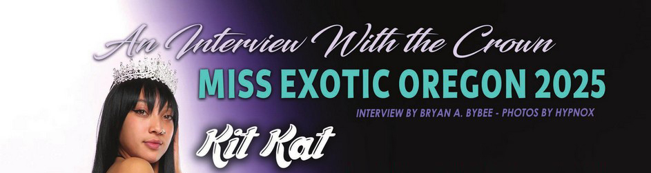 An Interview With the Crown: Miss Exotic Oregon 2025, Kit Kat